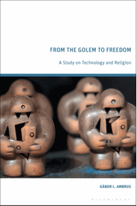 From the Golem to freedom : a study on technology and religion