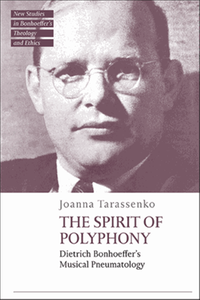 The spirit of polyphony : Dietrich Bonhoeffer’s musical pneumatology