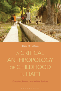 A critical anthropology of childhood in Haiti : emotion, power, and white saviors