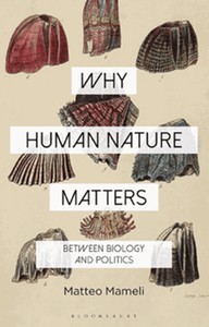 Why human nature matters : between biology and politics