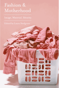 Fashion and motherhood : image, material, identity