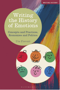 Writing the history of emotions : concepts and practices, economies and politics