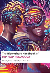 The Bloomsbury handbook of Hip Hop pedagogy