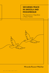 Securing peace in Angola and Mozambique : the importance of specificity in peace treaties