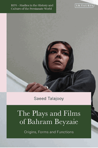 The plays and films of Bahram Beyzaie : origins, forms and function