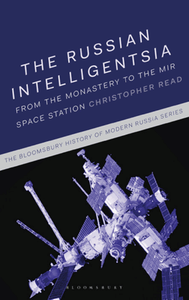 The Russian intelligentsia : from the monastery to the mir space station