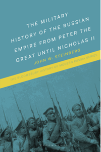 The military history of the Russian Empire from Peter the Great until Nicholas II
