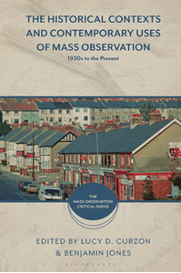The historical contexts and contemporary uses of mass observation: 1930s to the present