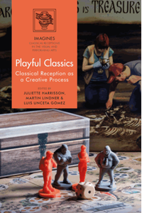 Playful classics : classical reception as a creative process