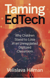 Taming EdTech : why children stand to lose in an unregulated digitised classroom