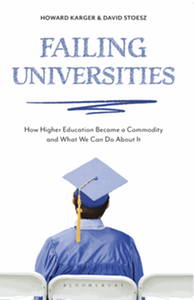 Failing universities : how higher education became a commodity and what we can do about it