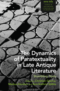 The dynamics of paratextuality in late antique literature : stumbling texts