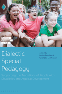 Dialectic special pedagogy : supporting the transitions of people with disabilities and atypical development