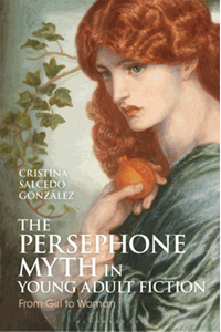 The Persephone myth in young adult fiction : from girl to woman