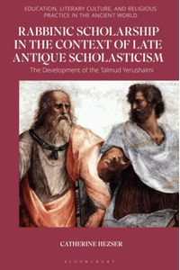 Rabbinic scholarship in the context of late antique scholasticism : the development of the Talmud Yerushalmi
