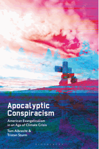 Apocalyptic conspiracism : American evangelicalism in an age of climate crisis