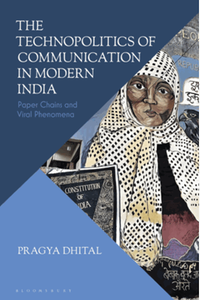 The technopolitics of communication in modern India : paper chains and viral phenomena