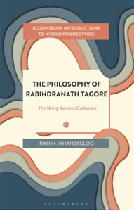 The philosophy of Rabindranath Tagore : thinking across cultures