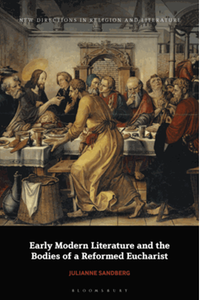 Early modern literature and the bodies of a reformed Eucharist