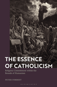 The essence of Catholicism : religious commitment within the bounds of humanism