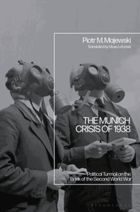 The Munich crisis of 1938 : political turmoil on the brink of the Second World War