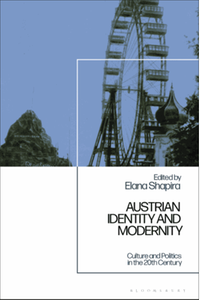 Austrian identity and modernity : culture and politics in the 20th century