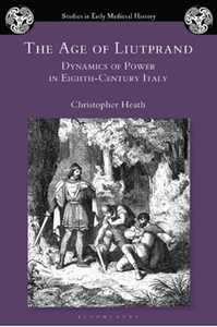 The age of Liutprand : dynamics of power in eighth-century Italy