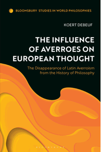 The influence of averroes on European thought : the disappearance of Latin averroism from the history of philosophy