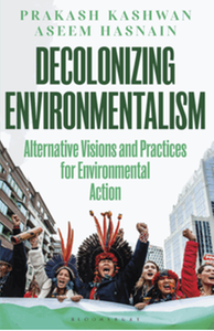 Decolonizing environmentalism : alternative practices and visions for environmental action