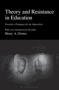 Theory and resistance in education : towards a pedagogy for the opposition