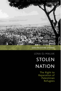 Stolen nation : the right to reparation of Palestinian refugees