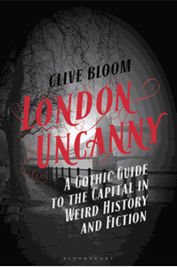 London uncanny : a gothic guide to the capital in weird history and fiction