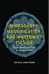 Microscopy, magnification and modernist fiction : micro-modernism from Hardy to Beckett