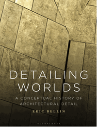 Detailing worlds : a conceptual history of architectural detail