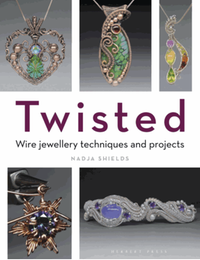 Twisted : wire jewellery techniques and projects