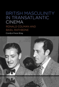 British masculinity in transatlantic cinema : Ronald Colman and Basil Rathbone