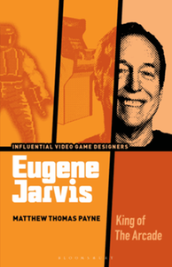 Eugene Jarvis : King of the arcade