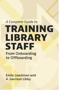 A complete guide to training library staff : from onboarding to offboarding
