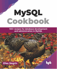 MySQL Cookbook : 100+ recipes for database development and administration in MySQL