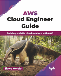 AWS cloud engineer guide : building scalable cloud solutions with AWS