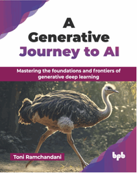 A generative journey to AI : mastering the foundations and frontiers of generative deep learning
