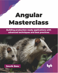 Angular masterclass : building production-ready applications with advanced techniques and best practices