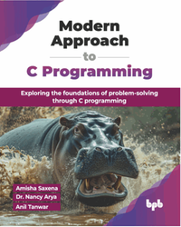 Modern approach to C programming : exploring the foundations of problem-solving through C programming
