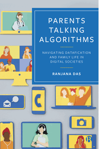 Parents talking algorithms : navigating datafication and family life in digital sciences