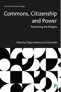 Commons, citizenship and power: reclaiming the margins