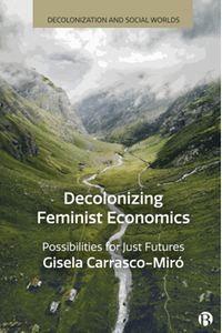 Decolonizing feminist economics: possibilities for just futures