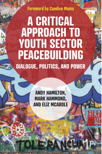A critical approach to youth sector peacebuilding: dialogue, politics, and power