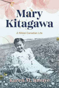 Mary Kitagawa : a Nikkei Canadian life