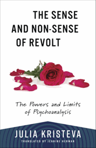 The sense and non-sense of revolt : the power and limits of psychoanalysis, volume 1