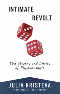 Intimate revolt : the powers and limits of psychoanalysis, volume 2